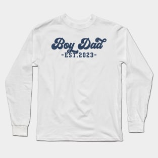 Boy Dad Est 2023 - Father of Boys Long Sleeve T-Shirt